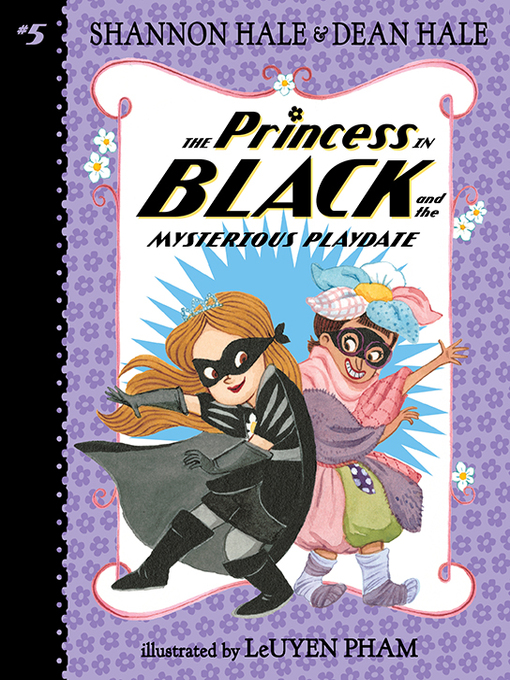 Title details for The Princess in Black and the Mysterious Playdate by Shannon Hale - Wait list